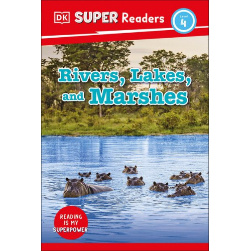 DK - DK Super Readers Level 4 Rivers, Lakes, and Marshes