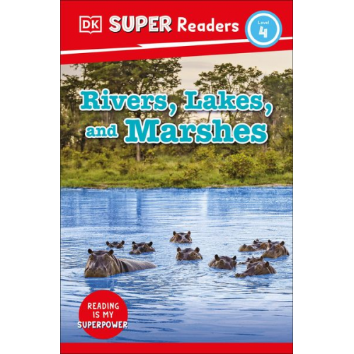 DK - DK Super Readers Level 4 Rivers, Lakes, and Marshes