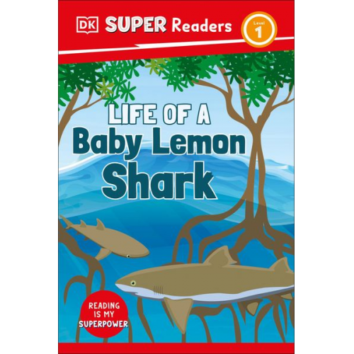 DK - DK Super Readers Level 1 Life of a Baby Lemon Shark