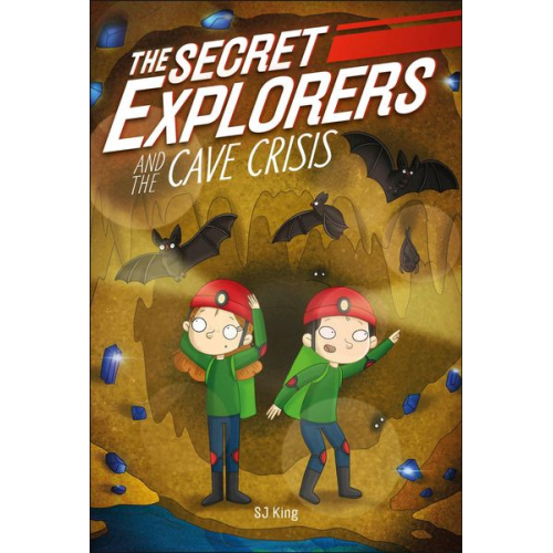 Sj King - The Secret Explorers and the Cave Crisis