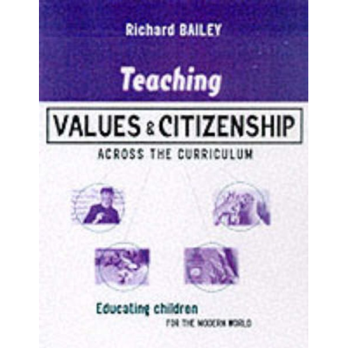 Richard Bailey - Teaching Values and Citizenship Across the Curriculum