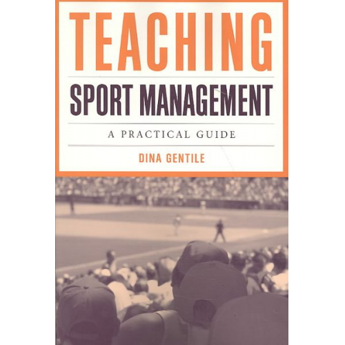 Dina Gentile - Teaching Sport Management: A Practical Guide