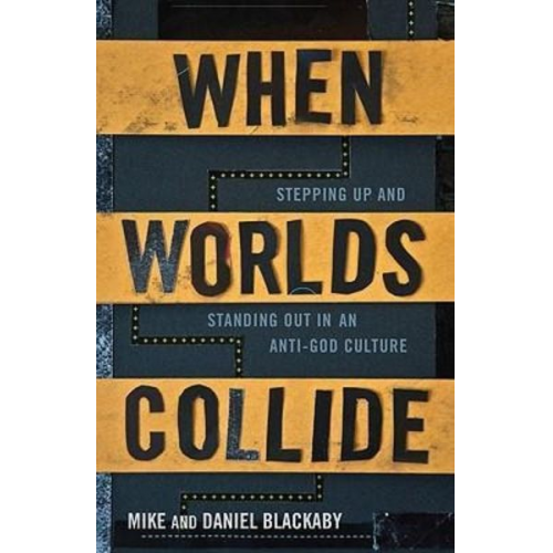 Mike Blackaby Daniel Blackaby - When Worlds Collide