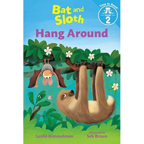 Leslie Kimmelman - Bat and Sloth Hang Around (Bat and Sloth: Time to Read, Level 2)