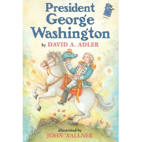 David A. Adler - President George Washington: A Holiday House Reader Level 2