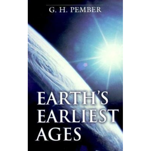 G H Pember - Earth's Earliest Ages