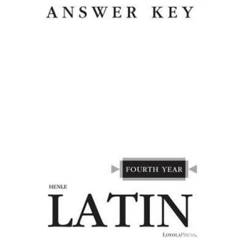 Robert J. Henle - Henle Latin Fourth Year Answer Key