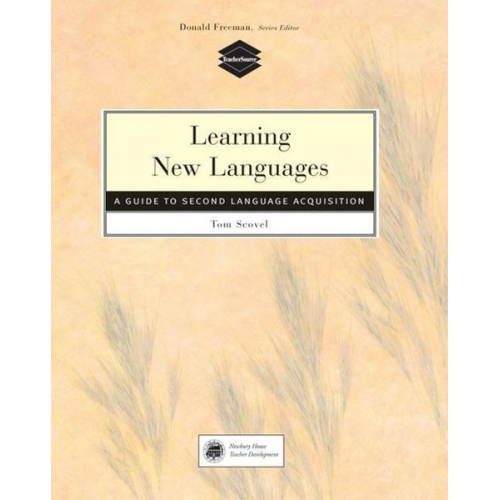 Tom Scovel - Learning New Languages: A Guide to Second Language Acquisition