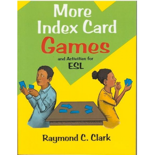 Raymond C. Clark - More Index Card Games and Activities for English