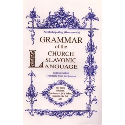 Alypy Gamanovich - Grammar of the Church Slavonic Language