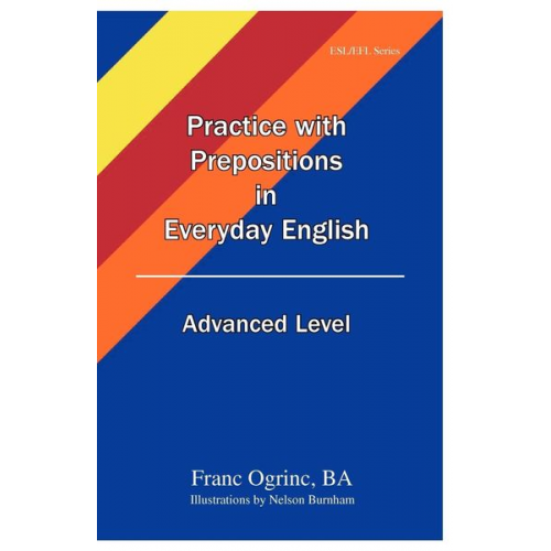 Franc Ogrinc - Practice with Prepositions in Everyday English Advanced Level