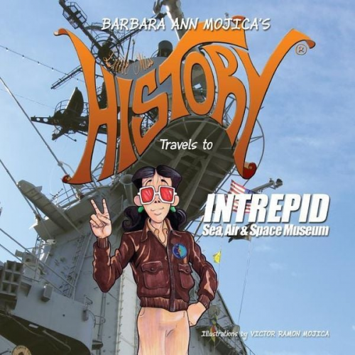 Barbara Ann Mojica - Little Miss HISTORY Travels to INTREPID Sea, Air & Space Museum