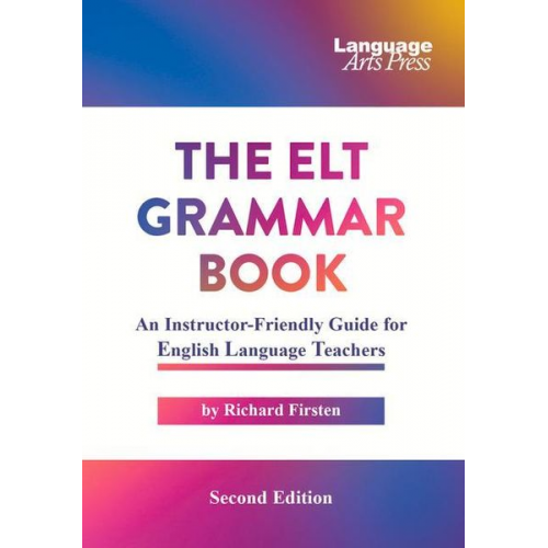 Richard Firsten - The ELT Grammar Book