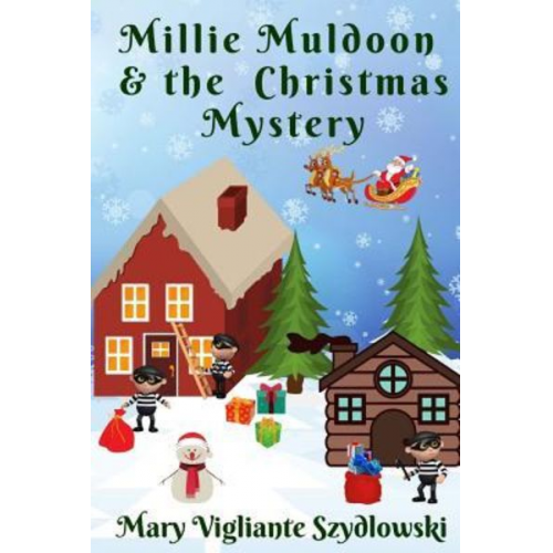 Mary Vigliante Szydlowski - Millie Muldoon & the Christmas Mystery