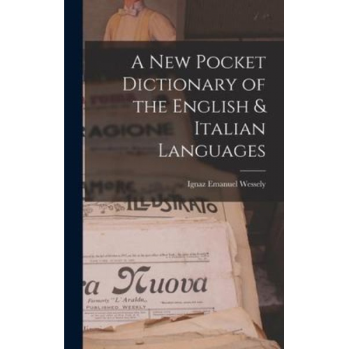 Ignaz Emanuel Wessely - A New Pocket Dictionary of the English & Italian Languages