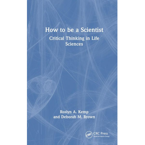 Roslyn A. Kemp Deborah M. Brown - How to Be a Scientist