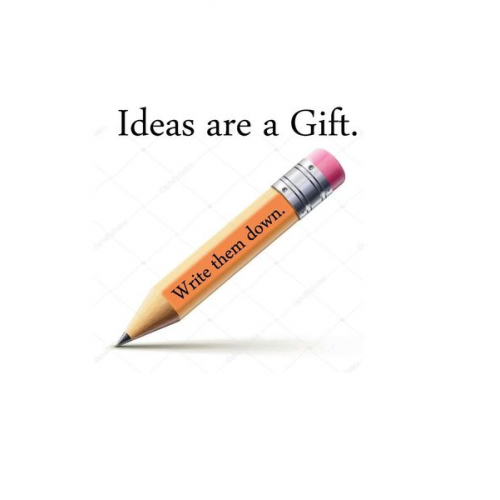 Ideas are a Gift