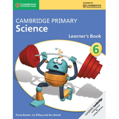 Fiona Baxter Jon Board Liz Dilley - Cambridge Primary Science Stage 6 Learner's Book 6