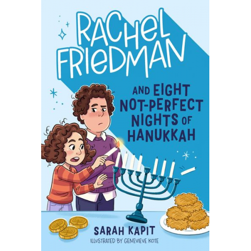 Sarah Kapit - Rachel Friedman and Eight Not-Perfect Nights of Hanukkah