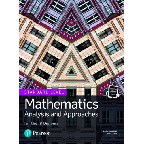 Ibrahim Wazir Tim Garry - Mathematics Analysis and Approaches for the IB Diploma Standard Level
