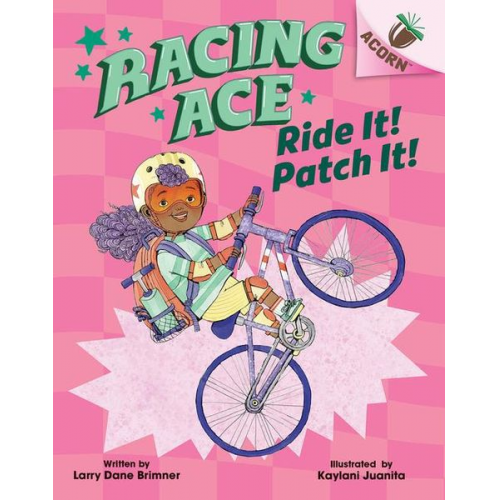 Larry Dane Brimner - Ride It! Patch It!: An Acorn Book (Racing Ace #3)