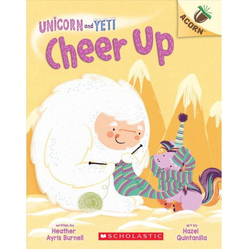 Heather Ayris Burnell - Cheer Up: An Acorn Book (Unicorn and Yeti #4)