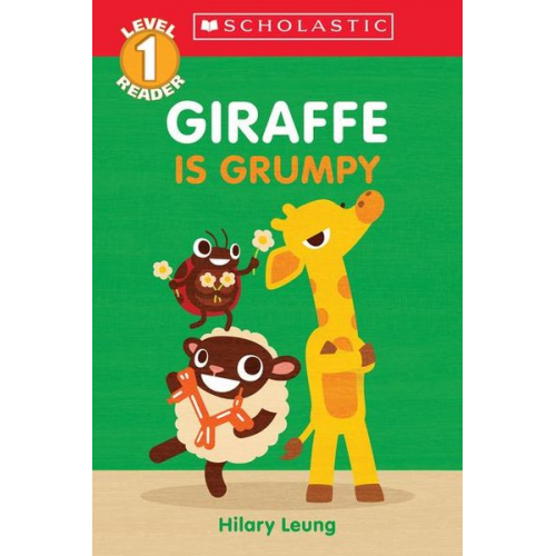 Hilary Leung - Giraffe Is Grumpy (Scholastic Reader, Level 1)