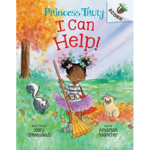 Kelly Greenawalt - I Can Help!: An Acorn Book (Princess Truly #8)