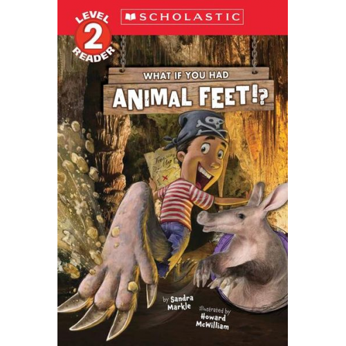 Sandra Markle - What If You Had Animal Feet!? (Level 2 Reader)