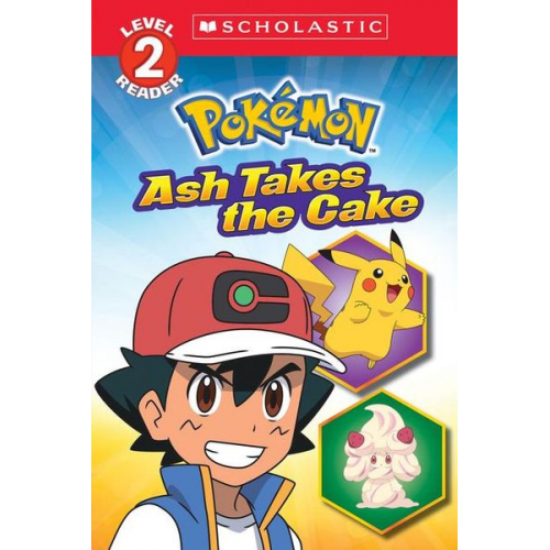Maria S. Barbo - Ash Takes the Cake (Pokémon: Scholastic Reader, Level 2)