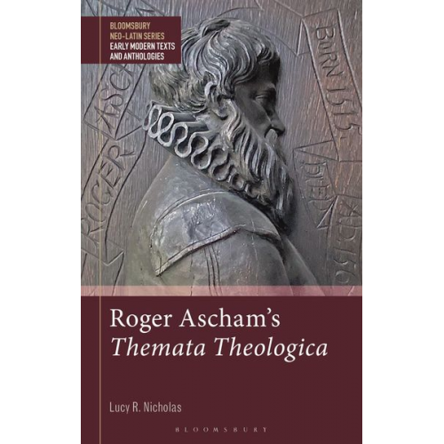 Lucy R. Nicholas - Roger Ascham's Themata Theologica