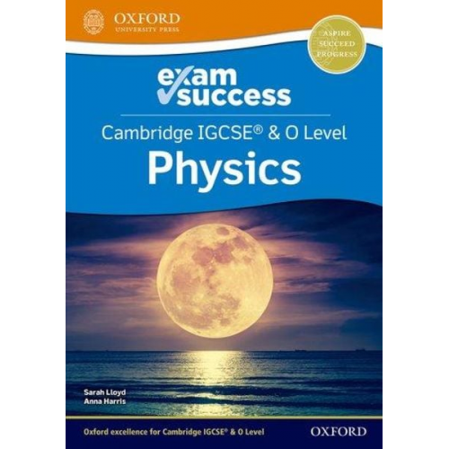 Anna Harris Sarah Lloyd - Cambridge IGCSE® & O Level Physics: Exam Success