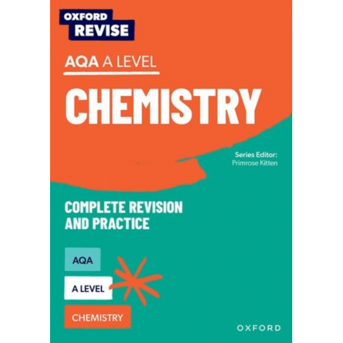 Adam Robbins Alyssa Fox-Charles Josh Thomas Mike Wooster Primrose Kitten - Oxford Revise: AQA A Level Chemistry Complete Revision and Practice