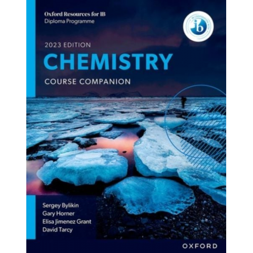 Sergey Bylikin Gary Horner Elisa Jimenez Grant David Tarcy - Oxford Resources for IB DP Chemistry: Course Book