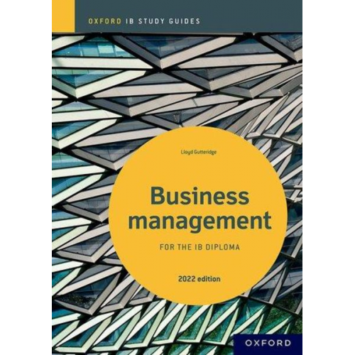 Lloyd Gutteridge - Business Management Study Guide: Oxford IB Diploma Programme