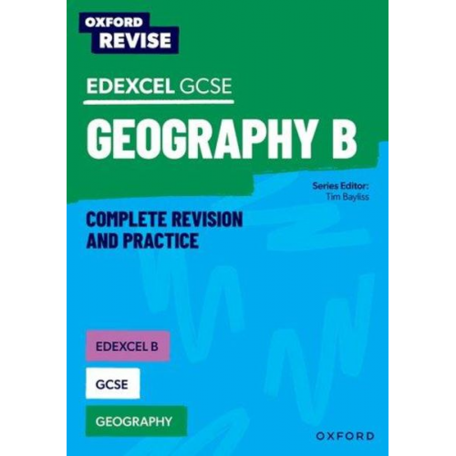 Lawrence Collins Tim Bayliss - Oxford Revise: Edexcel B GCSE Geography Complete Revision and Practice