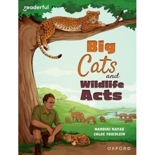 Nandini Nayar - Readerful Independent Library: Oxford Reading Level 16: Big Cats and Wildlife Acts