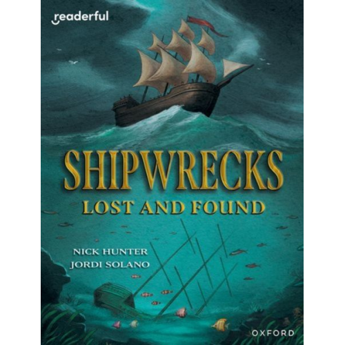 Nick Hunter - Readerful Independent Library: Oxford Reading Level 20: Shipwrecks Lost and Found