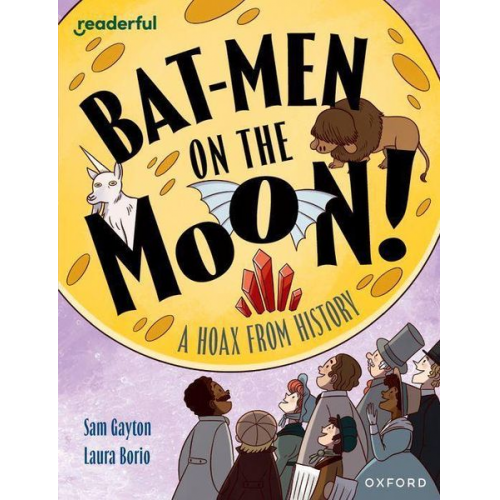 Samuel Gayton - Readerful Independent Library: Oxford Reading Level 20: Bat-men on the Moon!: A Hoax from History