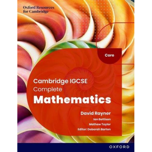 Ian Bettison Mathew Taylor Deborah Barton - Cambridge IGCSE Complete Mathematics Core: Student Book Sixth Edition