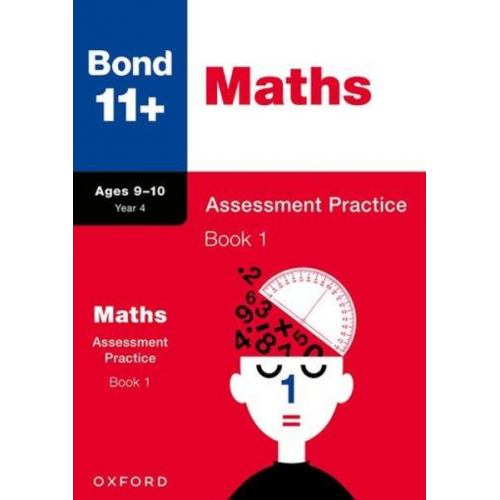 Andrew Baines Bond 11 - Bond 11+: Bond 11+ Maths Assessment Practice 9-10 Years Book 1