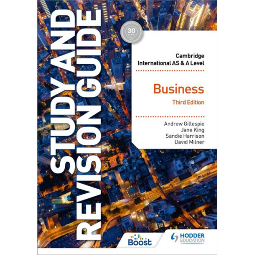 Jane King Andrew Gillespie Sandie Harrison David Milner - Cambridge International AS/A Level Business Study and Revision Guide