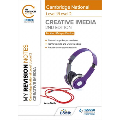 Kevin Wells - My Revision Notes: Level 1/Level 2 Cambridge National in Creative iMedia: Second Edition