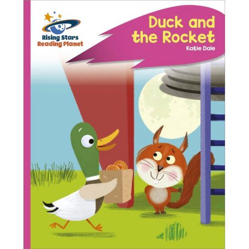 Katie Dale - Reading Planet - Duck and the Rocket - Pink C: Rocket Phonics