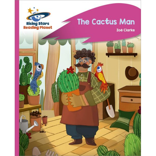 Zoe Clarke - Reading Planet - The Cactus Man - Pink C: Rocket Phonics