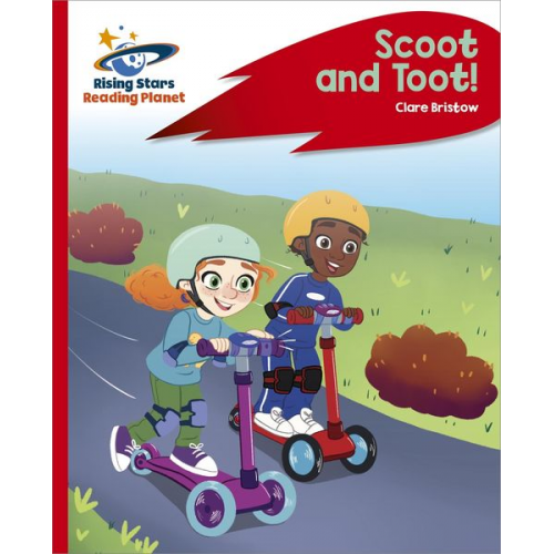 Clare Bristow - Reading Planet - Scoot and Toot! - Red C: Rocket Phonics