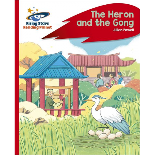 Jillian Powell - Reading Planet - The Heron and the Gong - Red C: Rocket Phonics