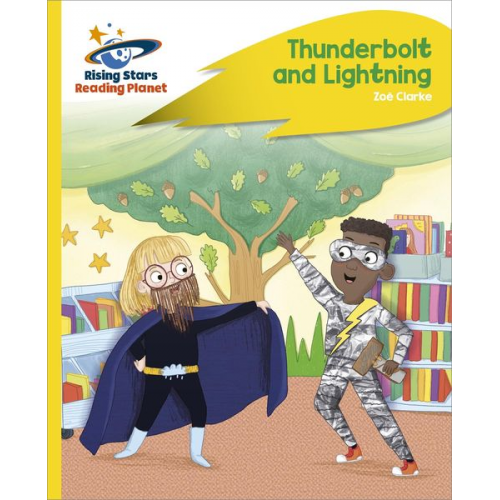 Zoe Clarke - Reading Planet - Thunderbolt and Lightning - Yellow Plus: Rocket Phonics