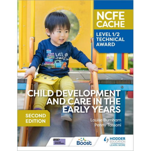 Louise Burnham Penny Tassoni - NCFE CACHE Level 1/2 Technical Award in Child Development and Care in the Early Years Second Edition