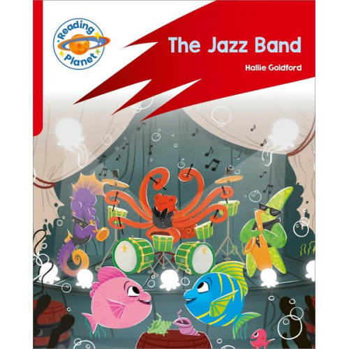 Hallie Goldford - Reading Planet: Rocket Phonics - Target Practice - The Jazz Band - Red A